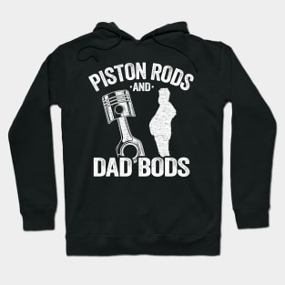 Piston Rods And Dad Bods Funny Mechanic Hoodie